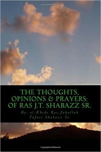 The Thoughts, Opinions & Prayers: Of Ras J.T. Shabazz