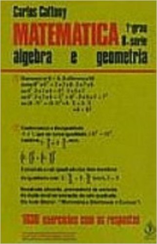 Matematica - Algebra E Geometria - 1º Grau. 8ª Serie