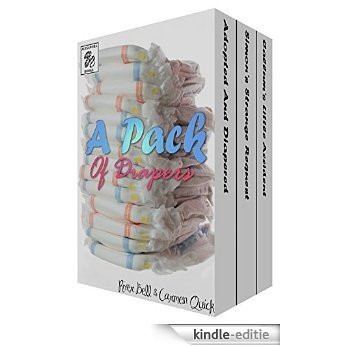 A Pack Of Diapers: A Trio Of ABDL/Age Play Romance Erotica Stories (English Edition) [Kindle-editie]
