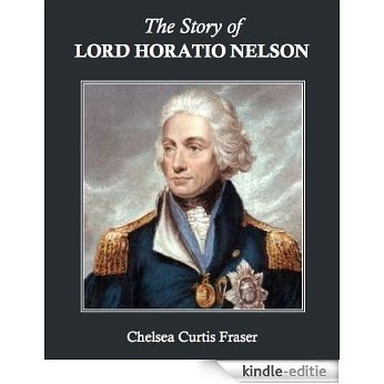 The Story of Lord Horatio Nelson (English Edition) [Kindle-editie]