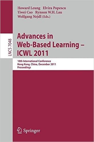Advances in Web-Based Learning - Icwl 2011: 10th International Conference, Hong Kong, China, December 8-10, 2011. Proceedings