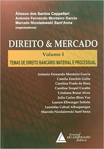 Direito E Mercado: Temas De Direito Bancário Material E Processual