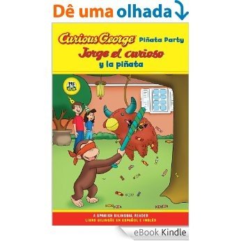Jorge el curioso y la pinata / Curious George Pinata Party Bilingual Edition (CGTV Reader) [eBook Kindle]