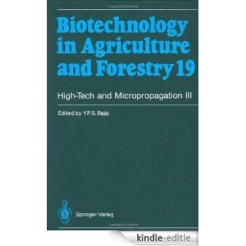 High-Tech and Micropropagation III: v. 3 (Biotechnology in Agriculture and Forestry) [Kindle-editie]