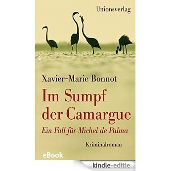 Im Sumpf der Camargue: Ein Fall für Michel de Palma. Kriminalroman (German Edition) [Kindle-editie]