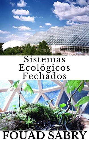 Sistemas Ecológicos Fechados: Como os recursos acessíveis à vida podem ser usados continuamente? (Tecnologias Emergentes na Agricultura [Portuguese] Livro 2)