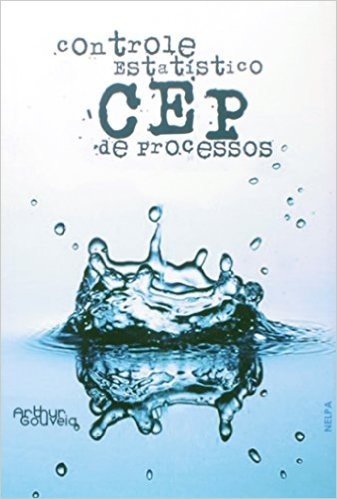 CEP. Controle Estatístico de Processos. Aplicações Práticas