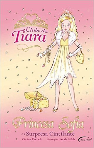 Princesa Sofia e a Surpresa Cintilante - Coleção Clube da Tiara
