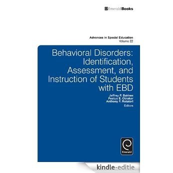 Behavioral Disorders: Identification, Assessment, and Instruction of Students with EBD: 22 (Advances in Special Education) [Kindle-editie]
