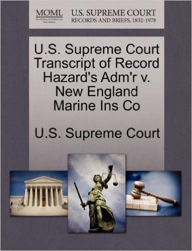 U.S. Supreme Court Transcript of Record Hazard's Adm'r V. New England Marine Ins Co