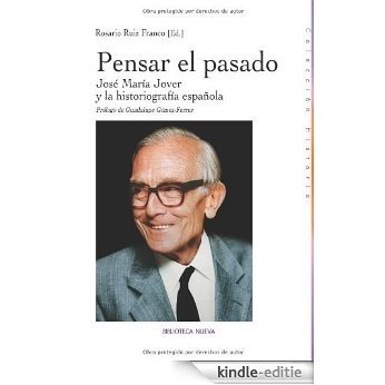 Pensar el pasado: José María Jover y la historiografía española (Historia) [Kindle-editie] beoordelingen