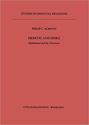 Heretic and Hero: Muhammad and the Victorians (Studies in Oriental Religions)