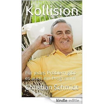 Kollision: Für jedes Problem gibt es auch ein Programm (German Edition) [Kindle-editie]