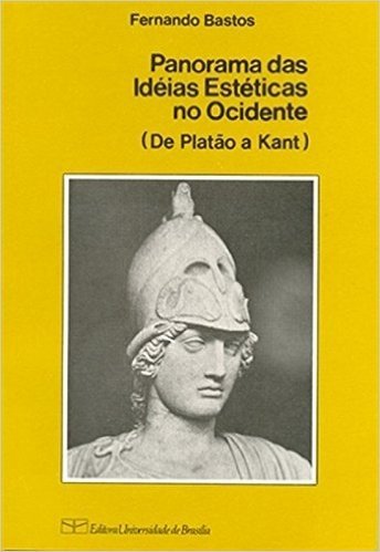 Panorama Das Ideias Estéticas No Ocidente. De Platão A Kant