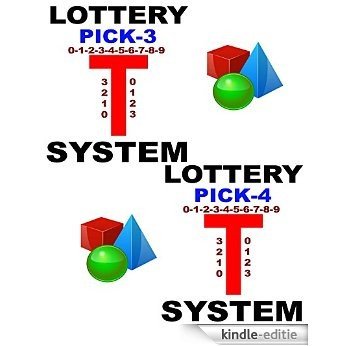LOTTERY -T- SYSTEM FOR PICK-3 and PICK-4 With 7 Working Systems Included: GAIN THE ADVANTAGE WITH 7 GREAT SYSTEMS FOR PICK-3 and PICK-4 (English Edition) [Kindle-editie]