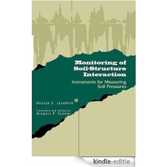 Monitoring of Soil-Structure Interaction: Instruments for Measuring Soil Pressures [Kindle-editie]