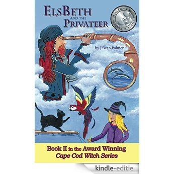 ElsBeth and the Privateer, Book II in the Cape Cod Witch Series (English Edition) [Kindle-editie]