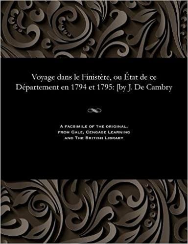indir Voyage dans le Finistère, ou État de ce Département en 1794 et 1795: [by J. De Cambry