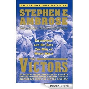 The Victors: Eisenhower And His Boys The Men Of World War Ii (English Edition) [Kindle-editie]