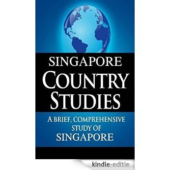 SINGAPORE Country Studies: A brief, comprehensive study of Singapore (English Edition) [Kindle-editie]