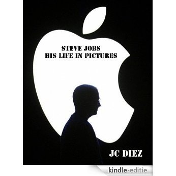 Steve Jobs, his life in pictures (English Edition) [Kindle-editie]