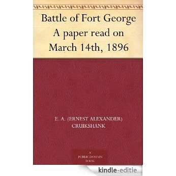 Battle of Fort George A paper read on March 14th, 1896 (English Edition) [Kindle-editie] beoordelingen