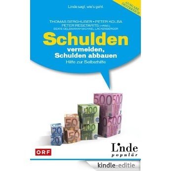 Schulden vermeiden, Schulden abbauen: Hilfe zur Selbsthilfe (Ausgabe Österreich) [Kindle-editie]