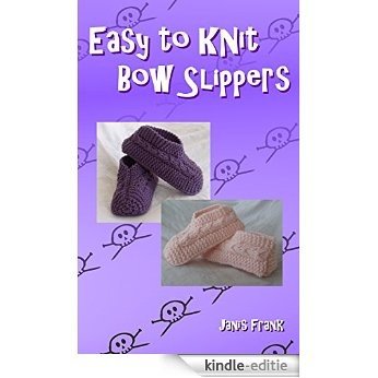 Easy to Knit Bow Slippers (English Edition) [Kindle-editie]