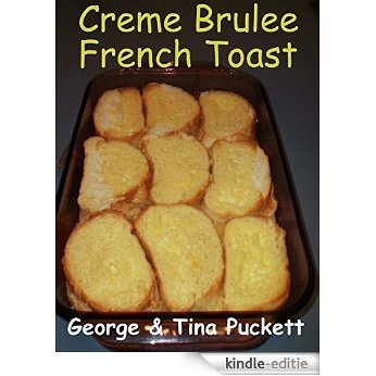 Creme Brulee French Toast: Cooking With George & Tina (English Edition) [Kindle-editie]