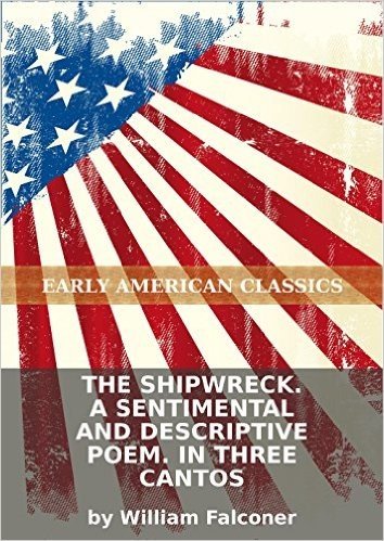 The shipwreck. A sentimental and descriptive poem. In three cantos (English Edition)