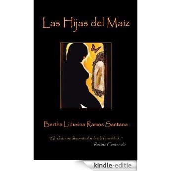 Las Hijas del Maíz: Voces y Canciones (Spanish Edition) [Kindle-editie]