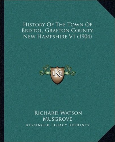 History of the Town of Bristol, Grafton County, New Hampshire V1 (1904)