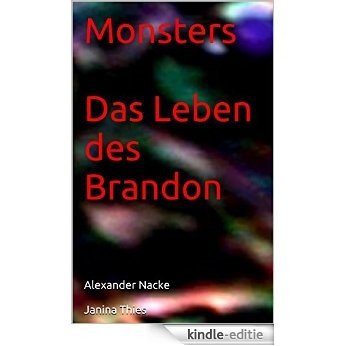 Monsters  Das Leben des Brandon (German Edition) [Kindle-editie]