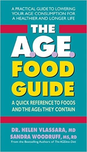The A.G.E. Food Guide: A Quick Reference to Foods and the AGEs They Contain
