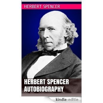 Herbert Spencer Autobiography (English Edition) [Kindle-editie]