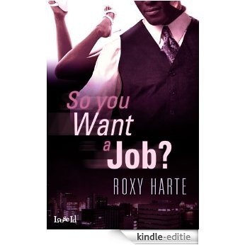 So You Want a Job? (English Edition) [Kindle-editie]