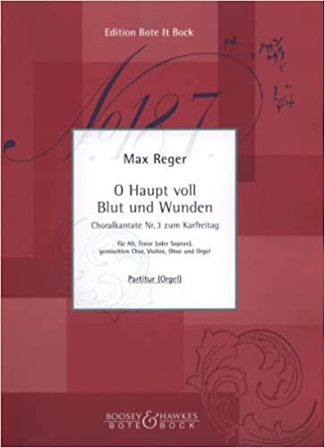 O Haupt voll Blut und Wunden: Choralkantate Nr. 3 zum Karfreitag. Soli (AT/S), gemischter Chor (SATB), Violine, Oboe und Orgel. Orgelauszug.