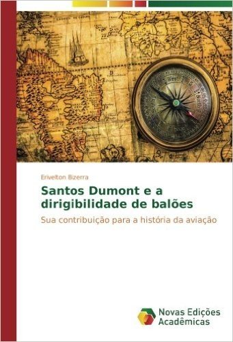 Santos Dumont E a Dirigibilidade de Baloes