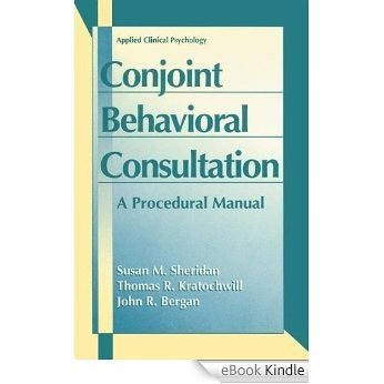 Conjoint Behavioral Consultation: A Procedural Manual (Applied Clinical Psychology) [eBook Kindle]