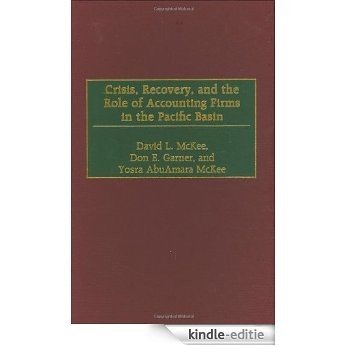 Crisis, Recovery, and the Role of Accounting Firms in the Pacific Basin [Kindle-editie]