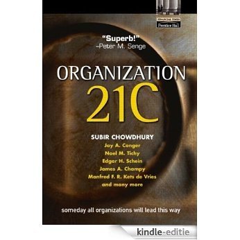Organization 21C: Someday All Organizations Will Lead This Way [Kindle-editie]