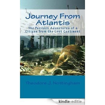 Journey from Atlantis: The Perilous Adventures of a Citizen from the Lost Continent (English Edition) [Kindle-editie] beoordelingen