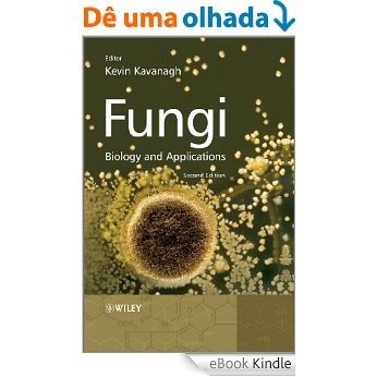 Fungi: Biology and Applications [eBook Kindle]