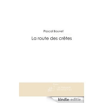 La route des crêtes (FICTION) [Kindle-editie]