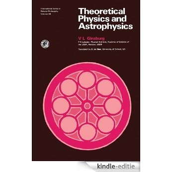 Theoretical Physics and Astrophysics (International Series on Nuclear Energy) [Kindle-editie]