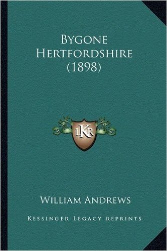 Bygone Hertfordshire (1898) baixar
