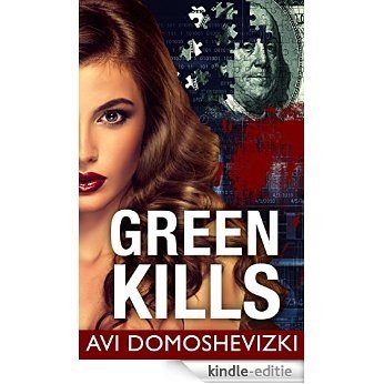 Green Kills: A Medical Thriller (Mystery & Murder Book 1) (English Edition) [Kindle-editie]