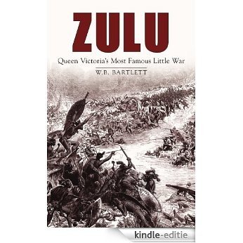 Zulu: Queen Victoria's Most Famous Little War [Kindle-editie]