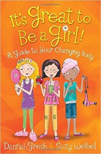 It's Great to Be a Girl!: A Guide to Your Changing Body