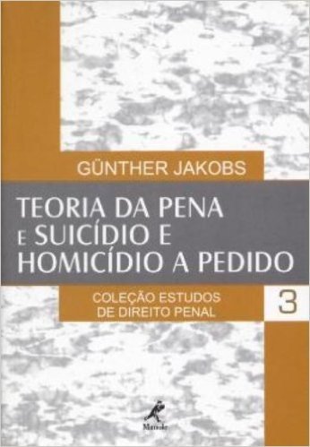 Teoria da Pena e Suicídio e Homicídio a Pedido - Volume 3